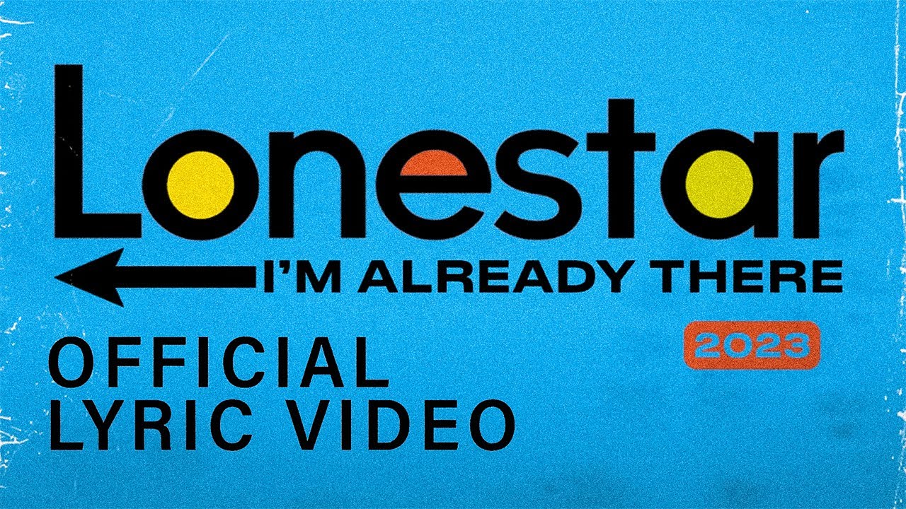 Lonestar - I'm Already There (2023 Version) (Official Lyric Video)