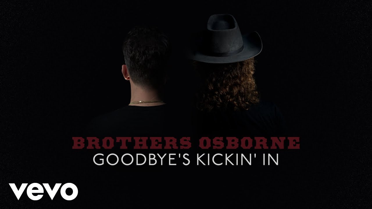 Brothers Osborne - Goodbye’s Kickin’ In (Official Audio)