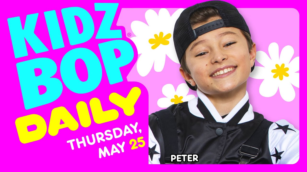 KIDZ BOP Daily - Thursday, May 25