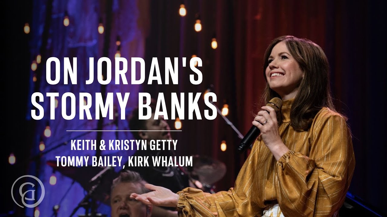 On Jordan's Stormy Banks (Live) - Keith & Kristyn Getty, Tommy Bailey, Kirk Whalum