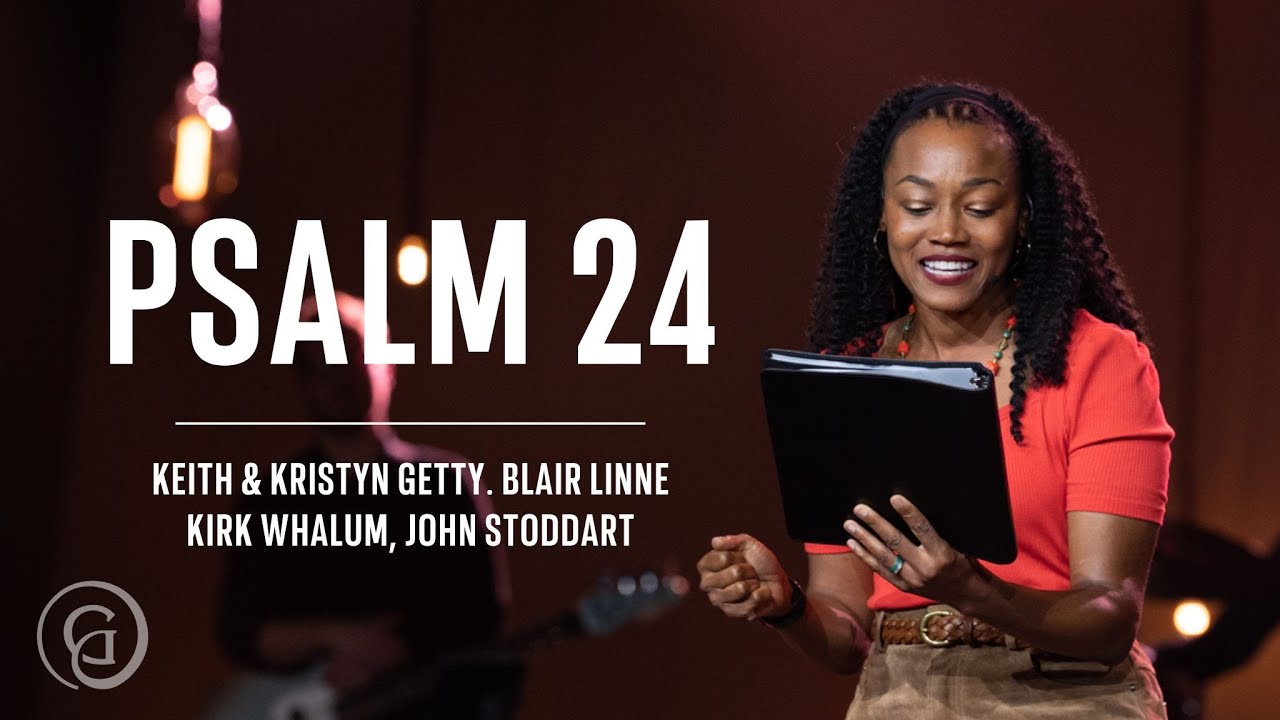 Psalm 24 (Live) - Keith & Kristyn Getty, Blair Linne, Kirk Whalum, John Stoddart
