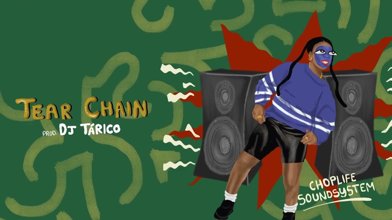 ChopLife SoundSystem & Mr Eazi - Tear Chain