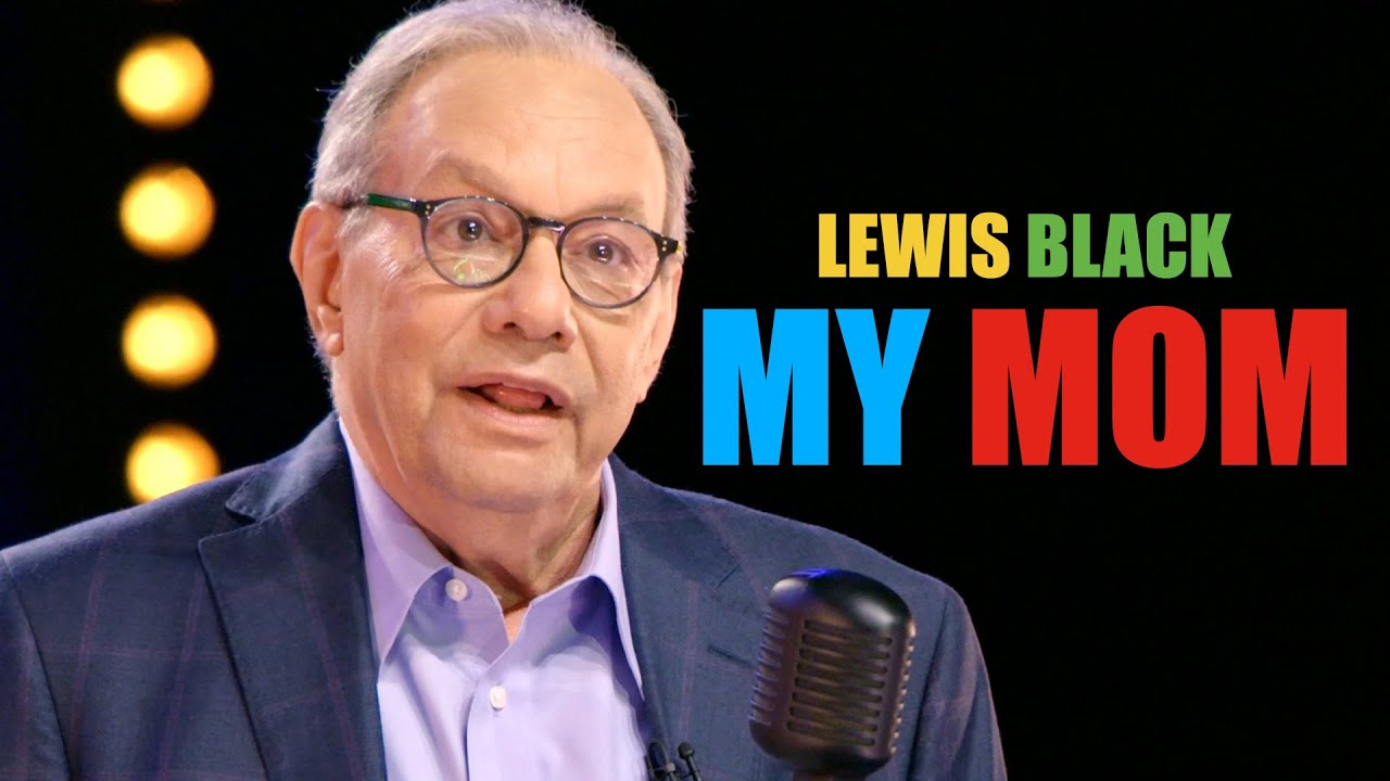 Lewis Black - My Mom (Tragically, I Need You)