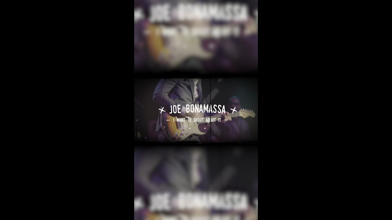 Joe Bonamassa - I Want To Shout About It