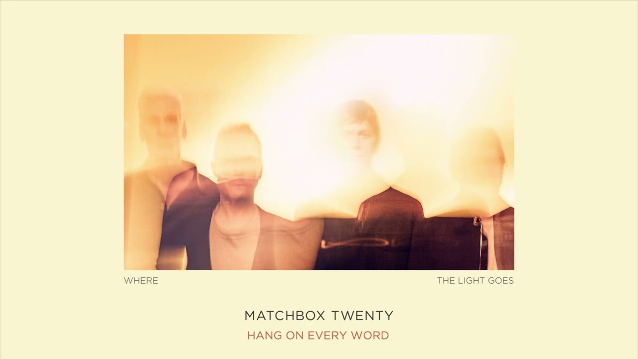 Matchbox Twenty - Hang On Every Word [Official Audio]