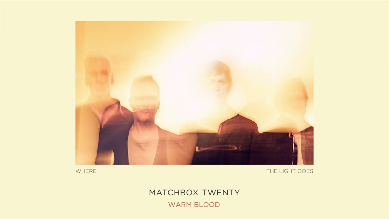 Matchbox Twenty - Warm Blood [Official Audio]