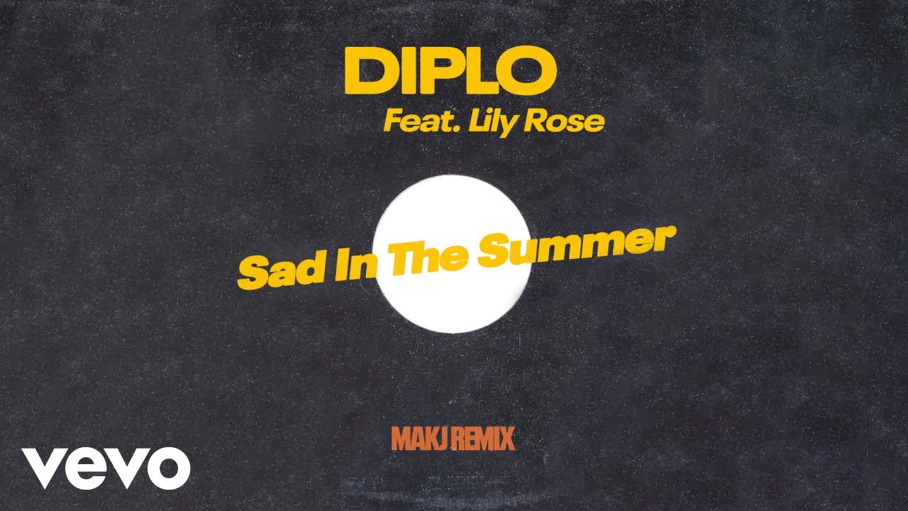Diplo - Sad in the Summer (MAKJ Remix - Official Audio) ft. Lily Rose