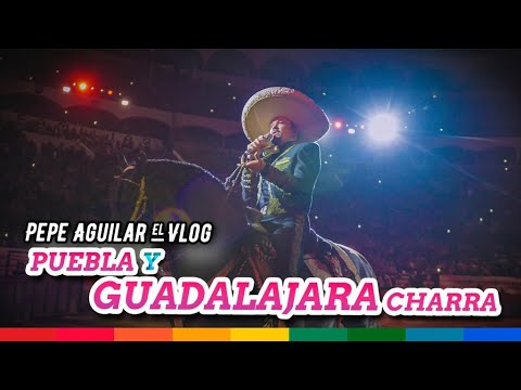 Pepe Aguilar - El Vlog 381 - Puebla y Guadalajara CHARRA