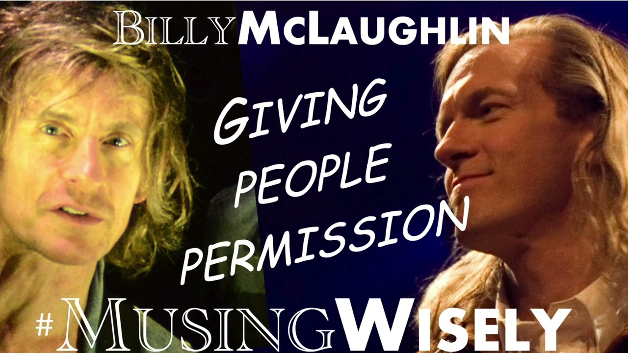 Ep. 3 "Giving people permission" Musing Wisely Podcast Featuring Billy McLaughlin