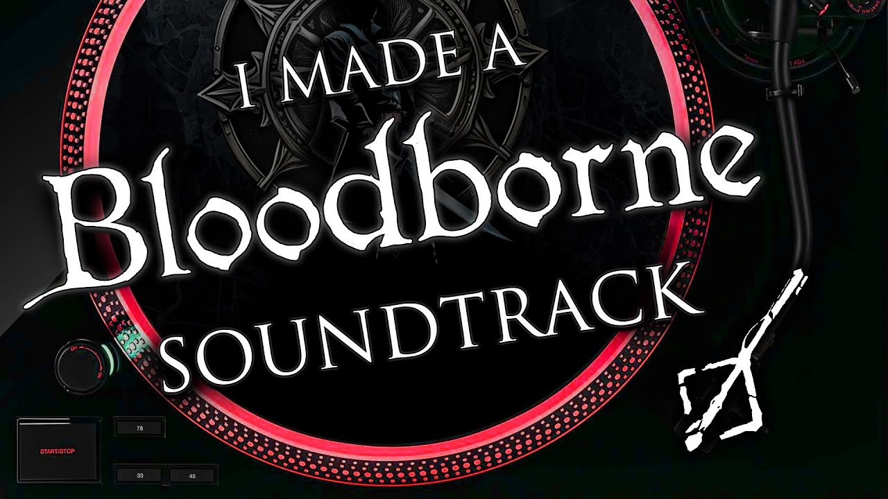 I Made A Bloodborne Soundtrack