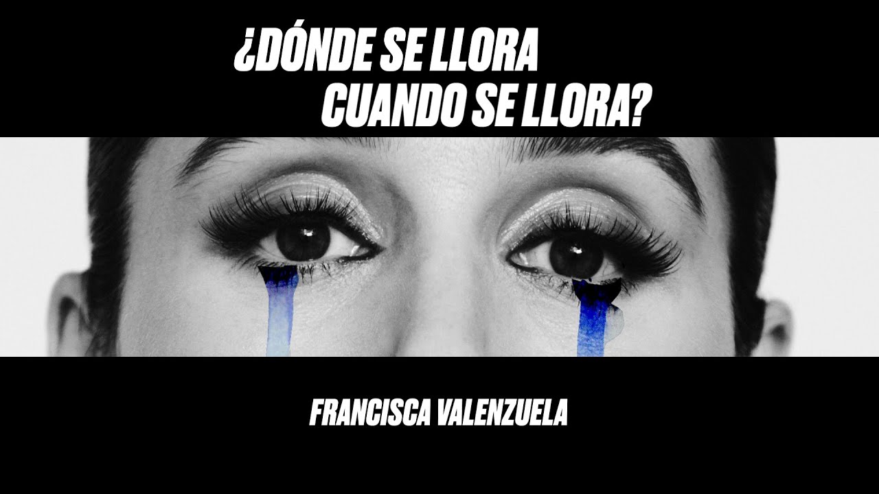Francisca Valenzuela - ¿Dónde se llora cuando se llora? (Lyrics)