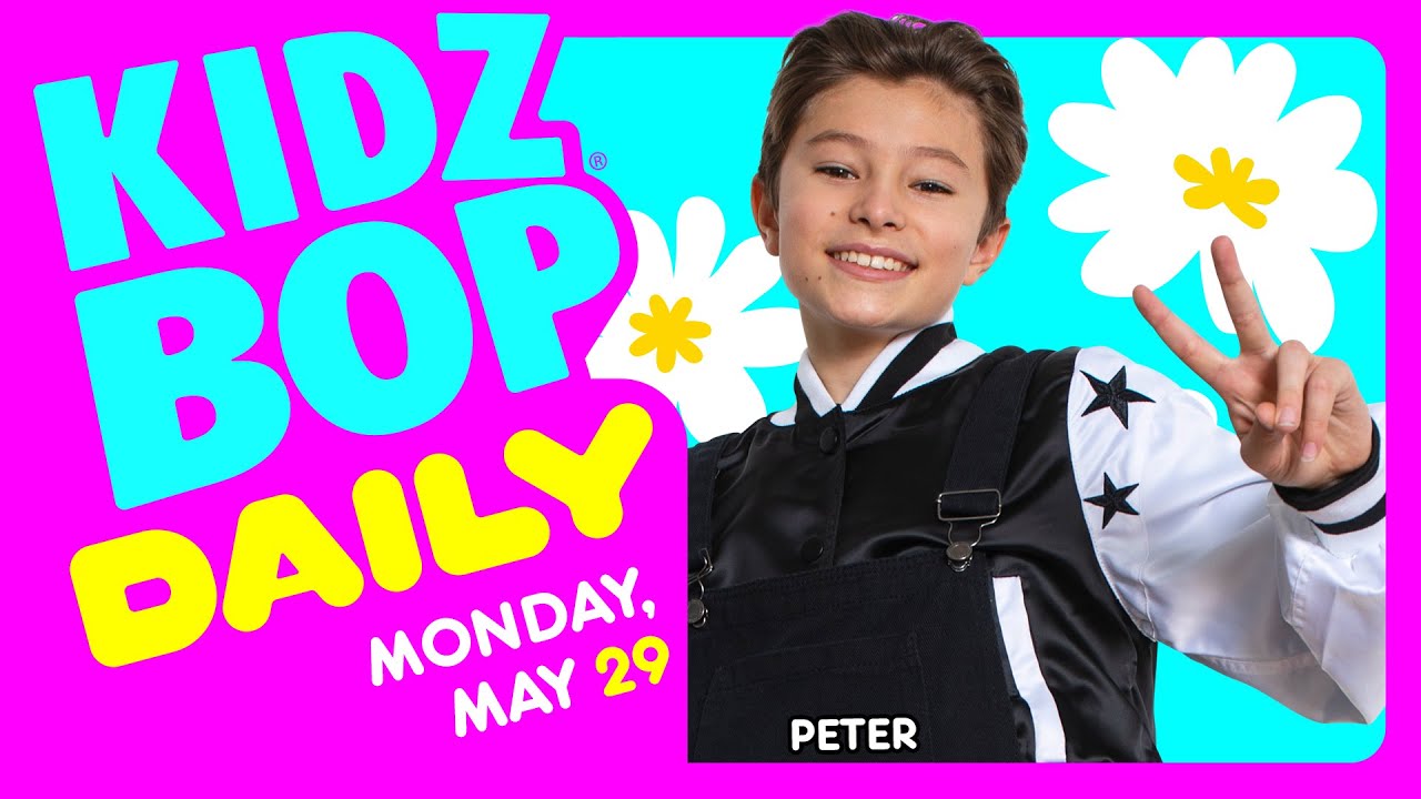 KIDZ BOP Daily - Monday, May 29