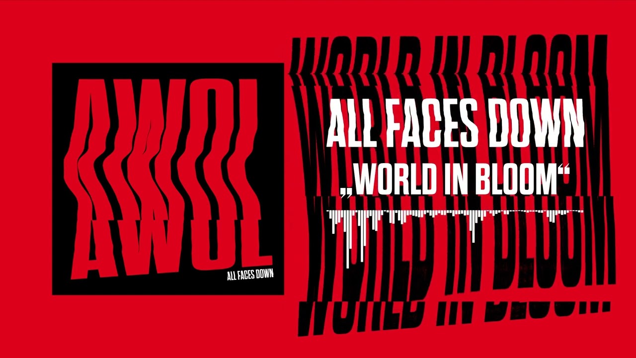 ALL FACES DOWN - WORLD IN BLOOM (Audio)