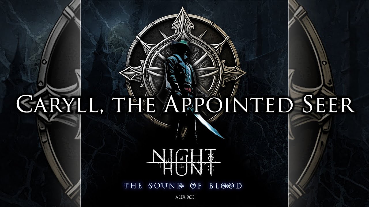 Night of the Hunt: The Sound of Blood - Caryll, the Appointed Seer