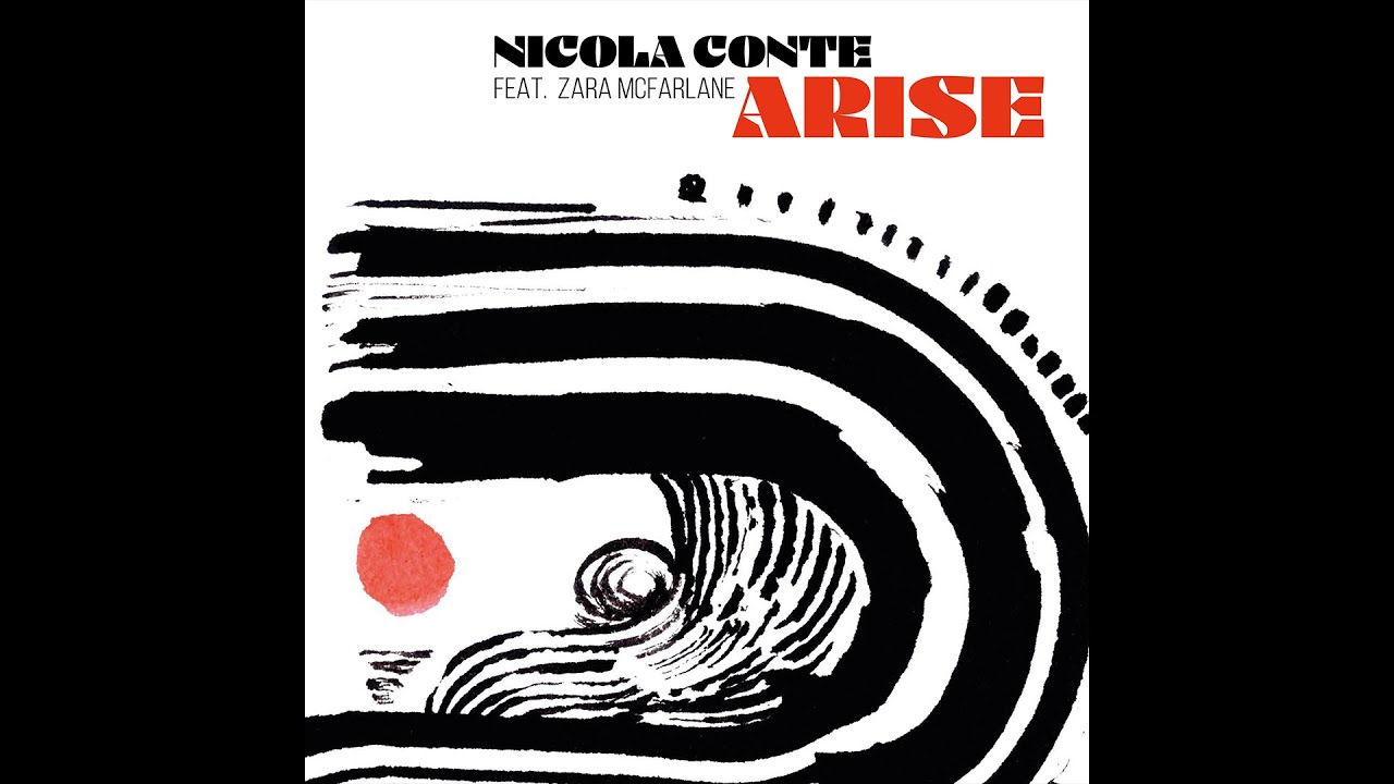 Nicola Conte - Arise (feat. Zara McFarlane)