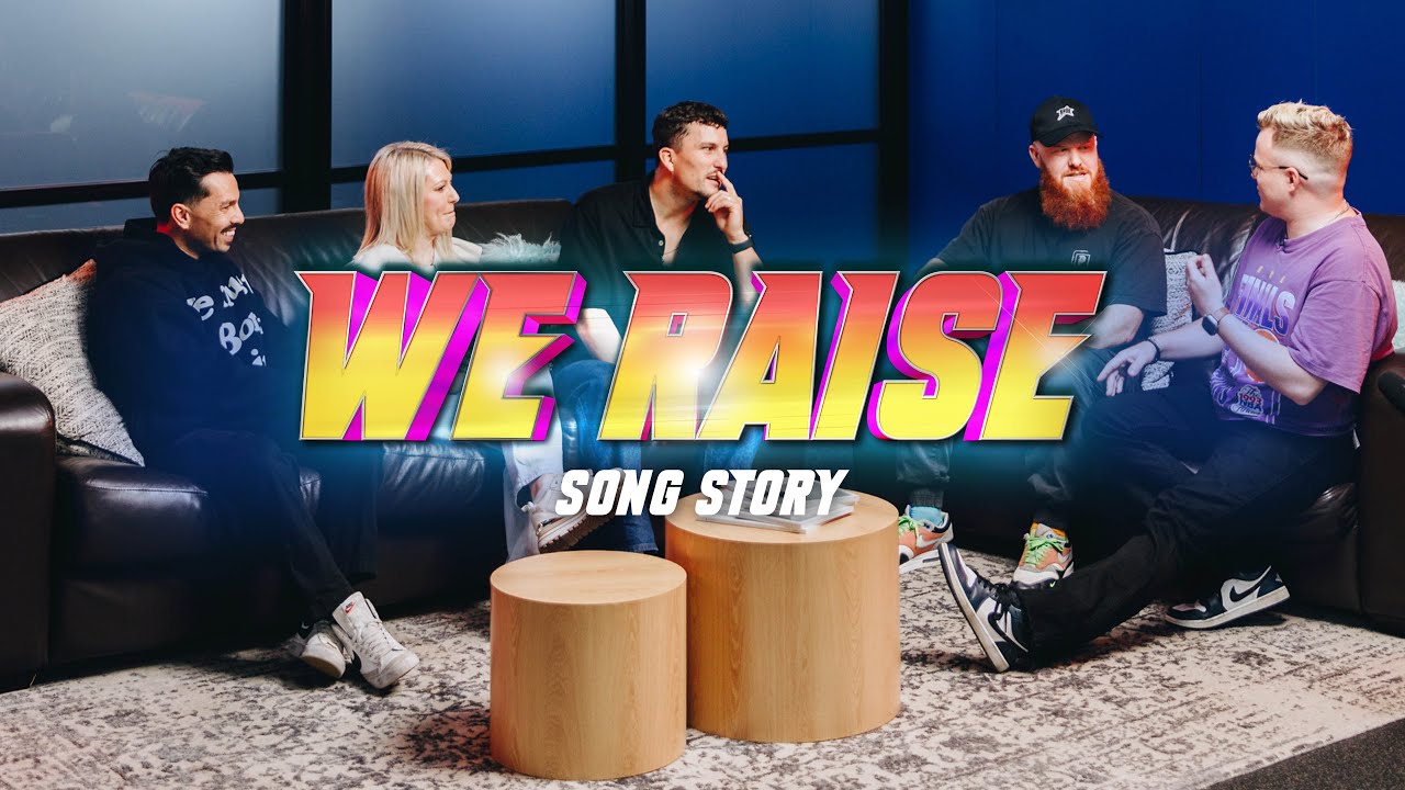 We Raise | Planetshakers Official Song Story