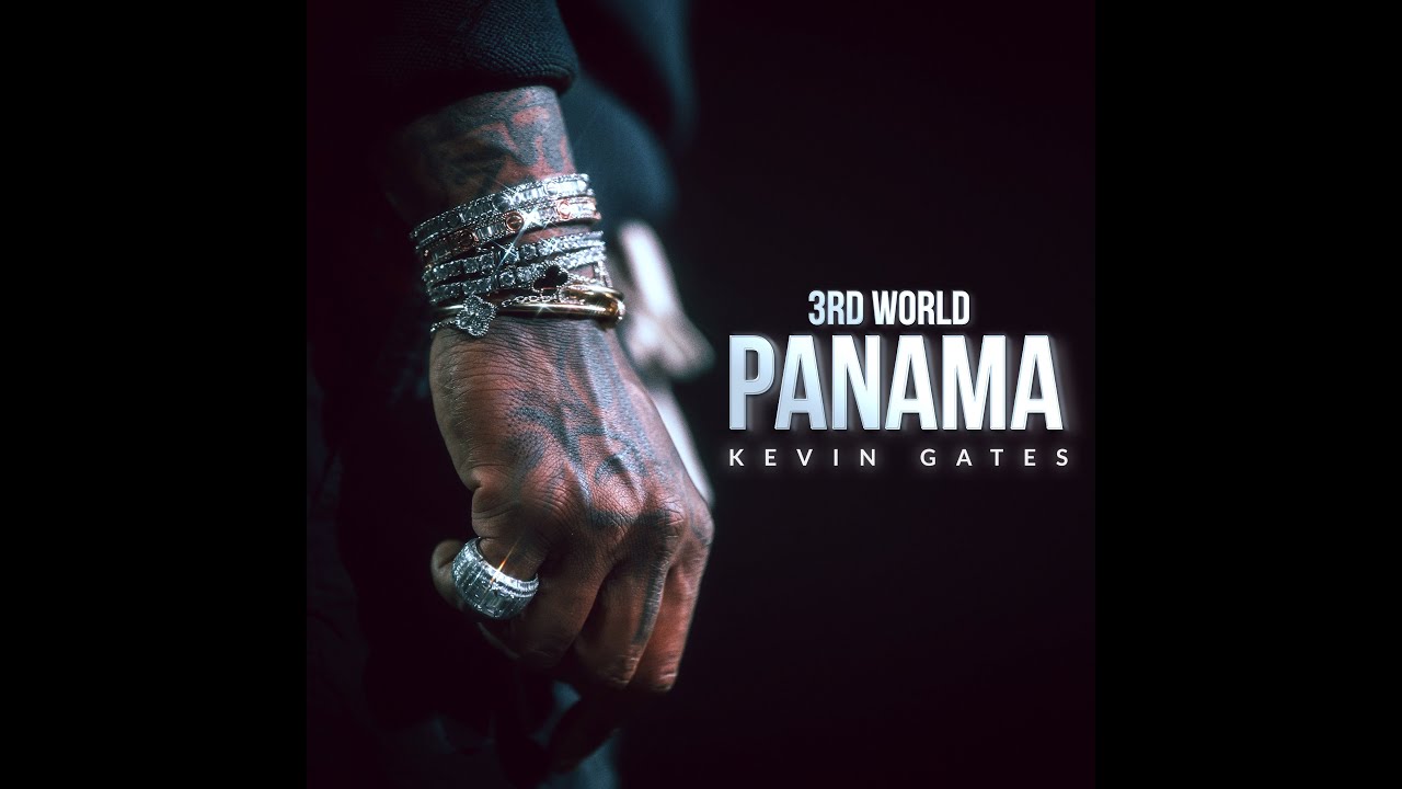 Kevin Gates - 3rd World Panama