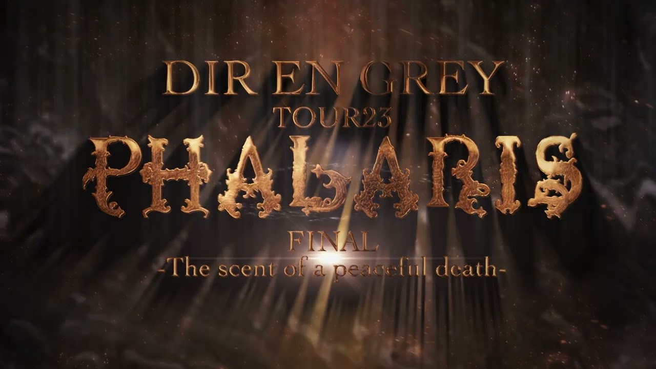 DIR EN GREY - TOUR23 PHALARIS FINAL -The scent of a peaceful death- Trailer