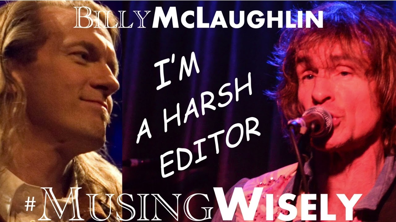 Ep. 4 "I’m a harsh editor" Musing Wisely Podcast Featuring Billy McLaughlin