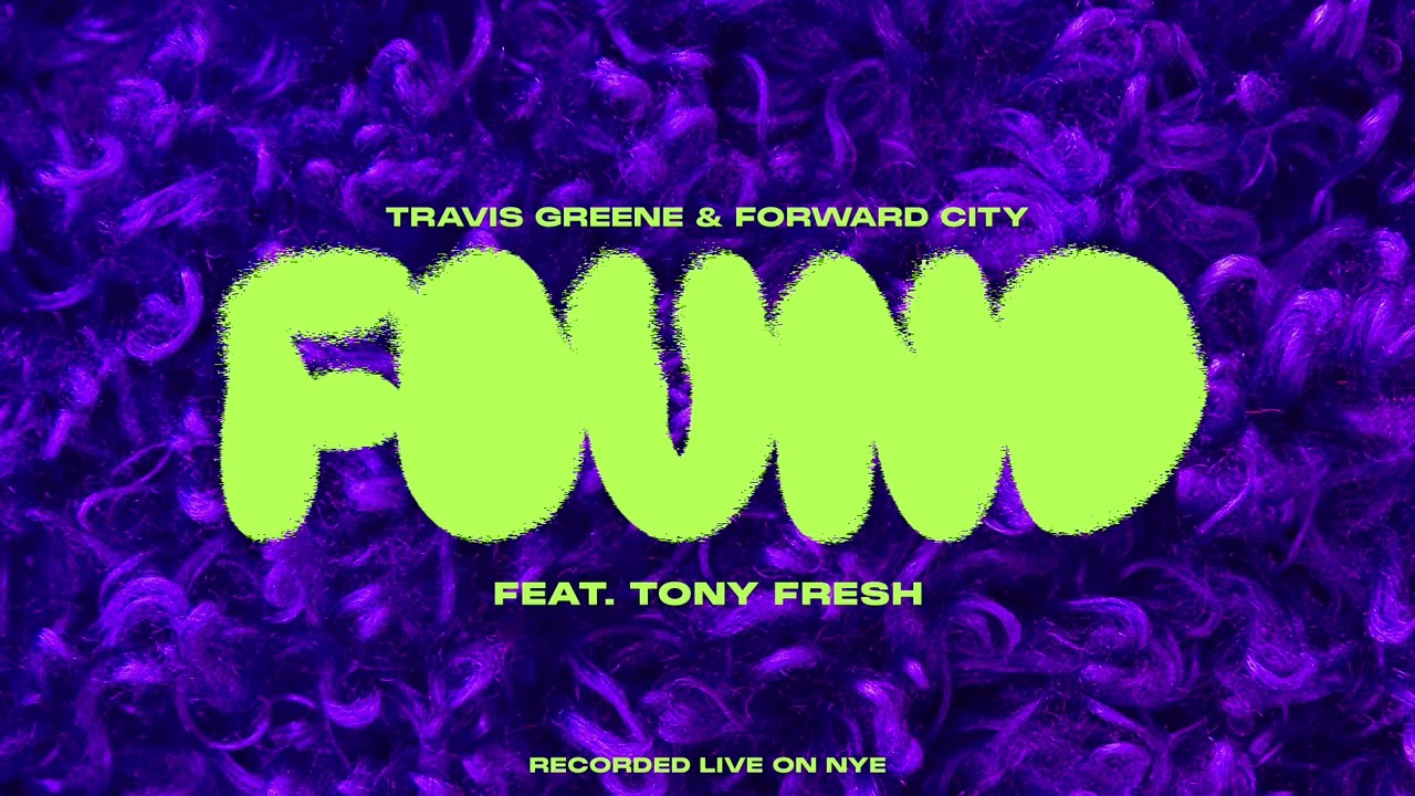 Official Audio for Found feat. Tony Fresh | Forward City & Travis Greene