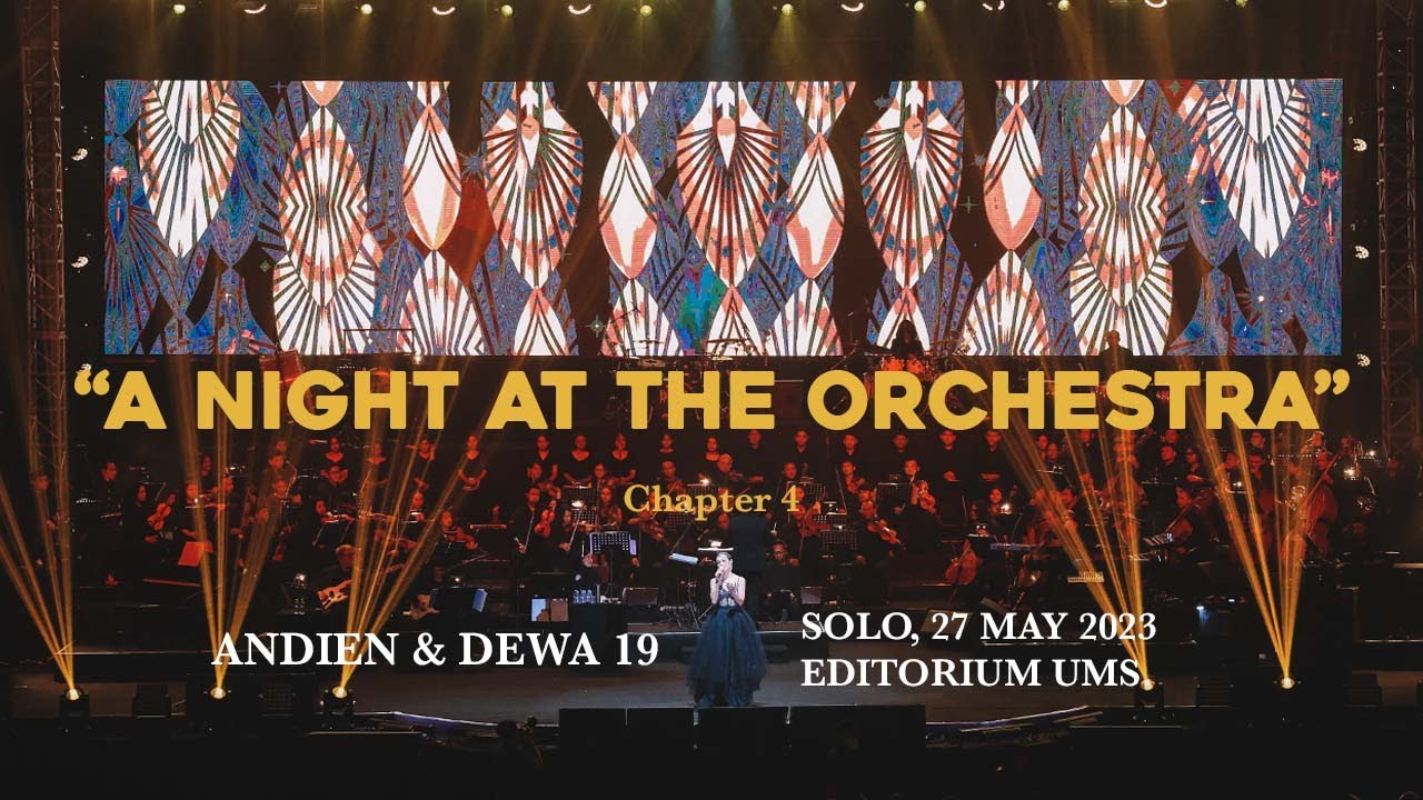 ANDIEN & DEWA 19 - A Night At The Orchestra Chapter 4
