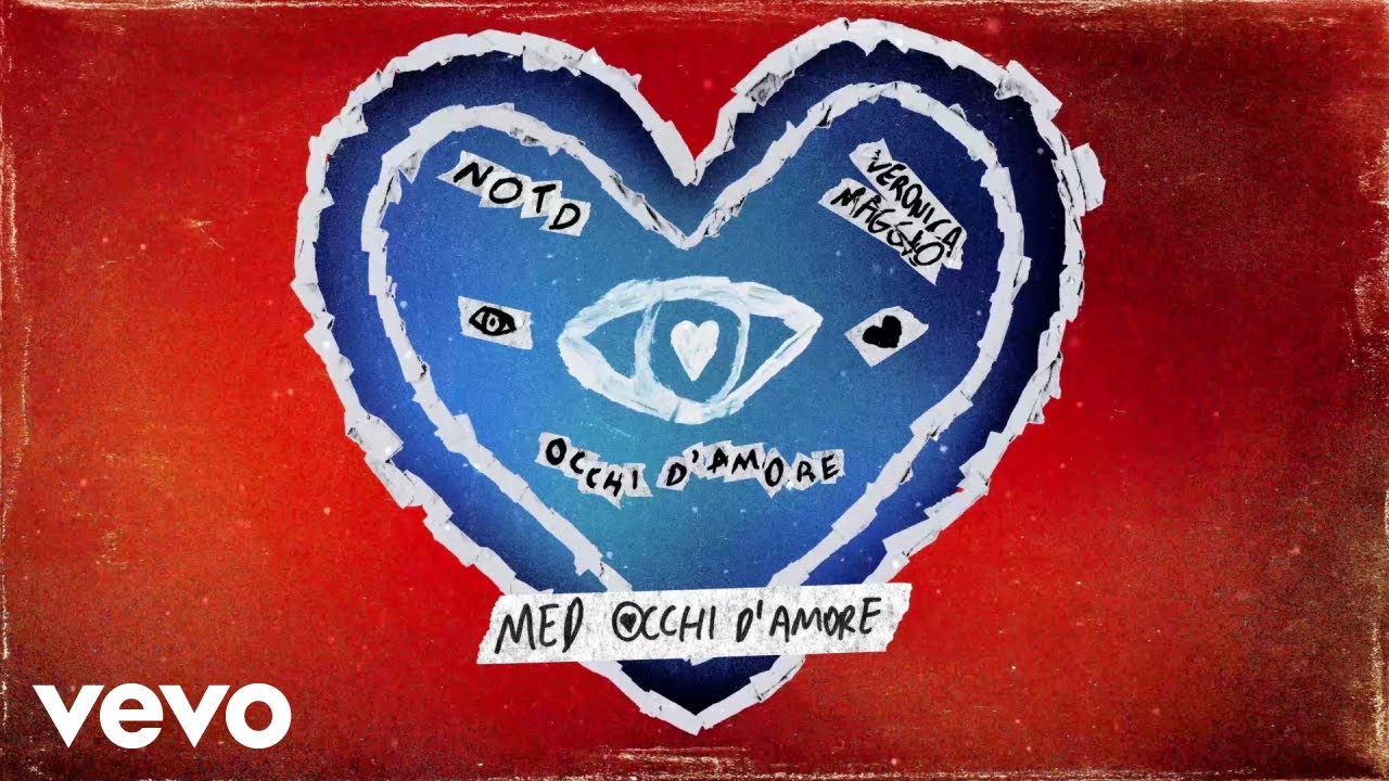 NOTD, Veronica Maggio - Occhi D’Amore (Lyric Video)