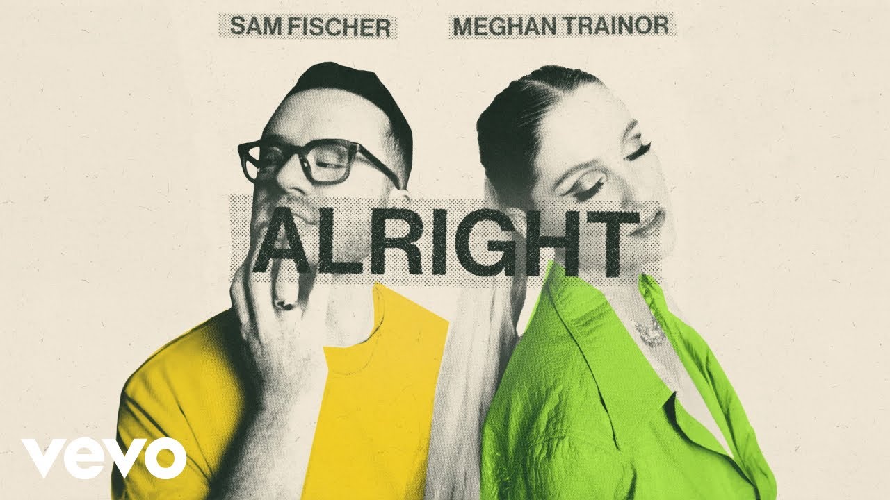 Sam Fischer, Meghan Trainor - Alright (Official Audio)