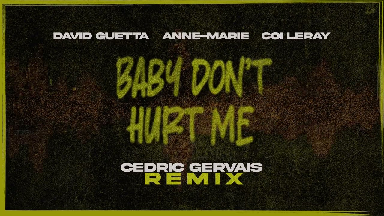 David Guetta, Anne-Marie, Coi Leray - Baby Dont Hurt Me (Cedric Gervais remix) [VISUALIZER]