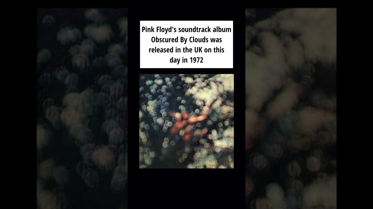 Pink Floyd's soundtrack album Obscured By Clouds was released in the UK on this day in 1972