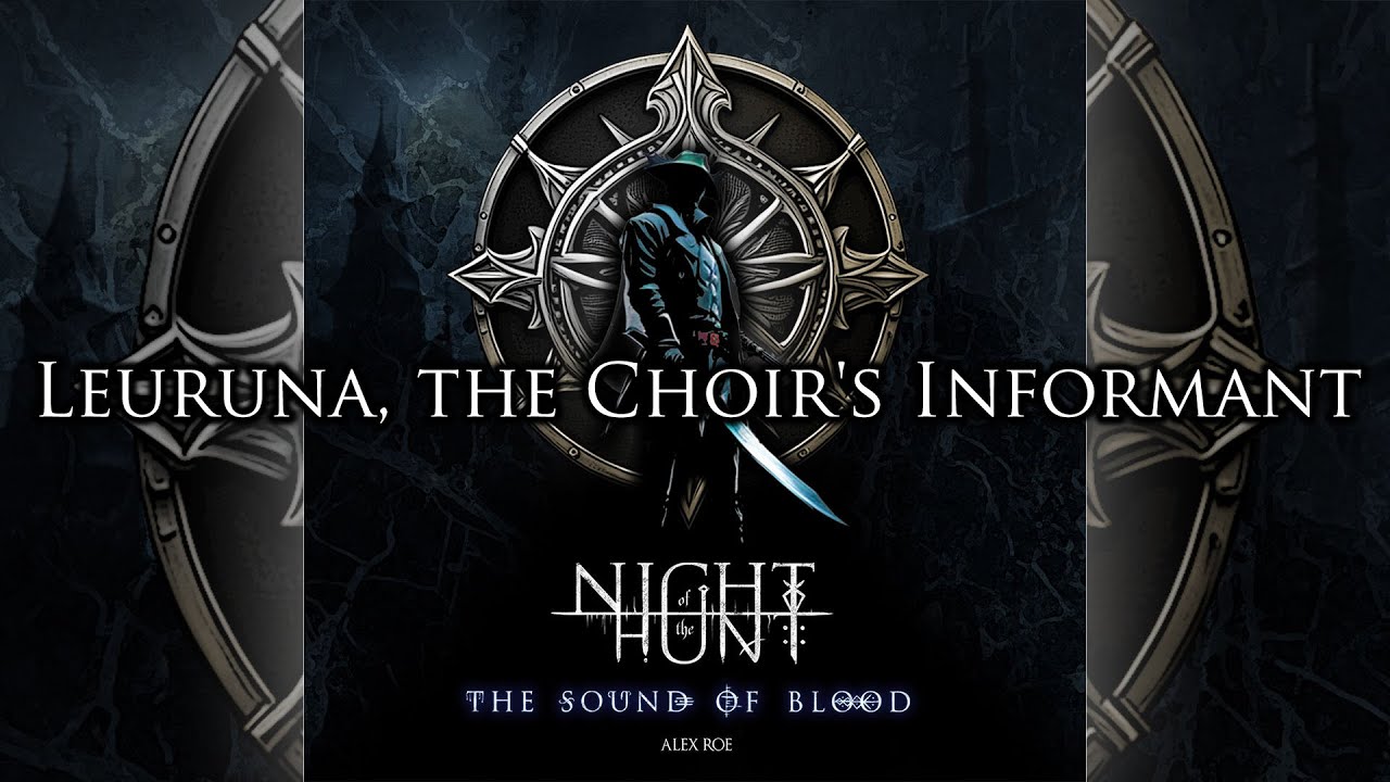 Night of the Hunt: The Sound of Blood - Leuruna, the Choir's Informant