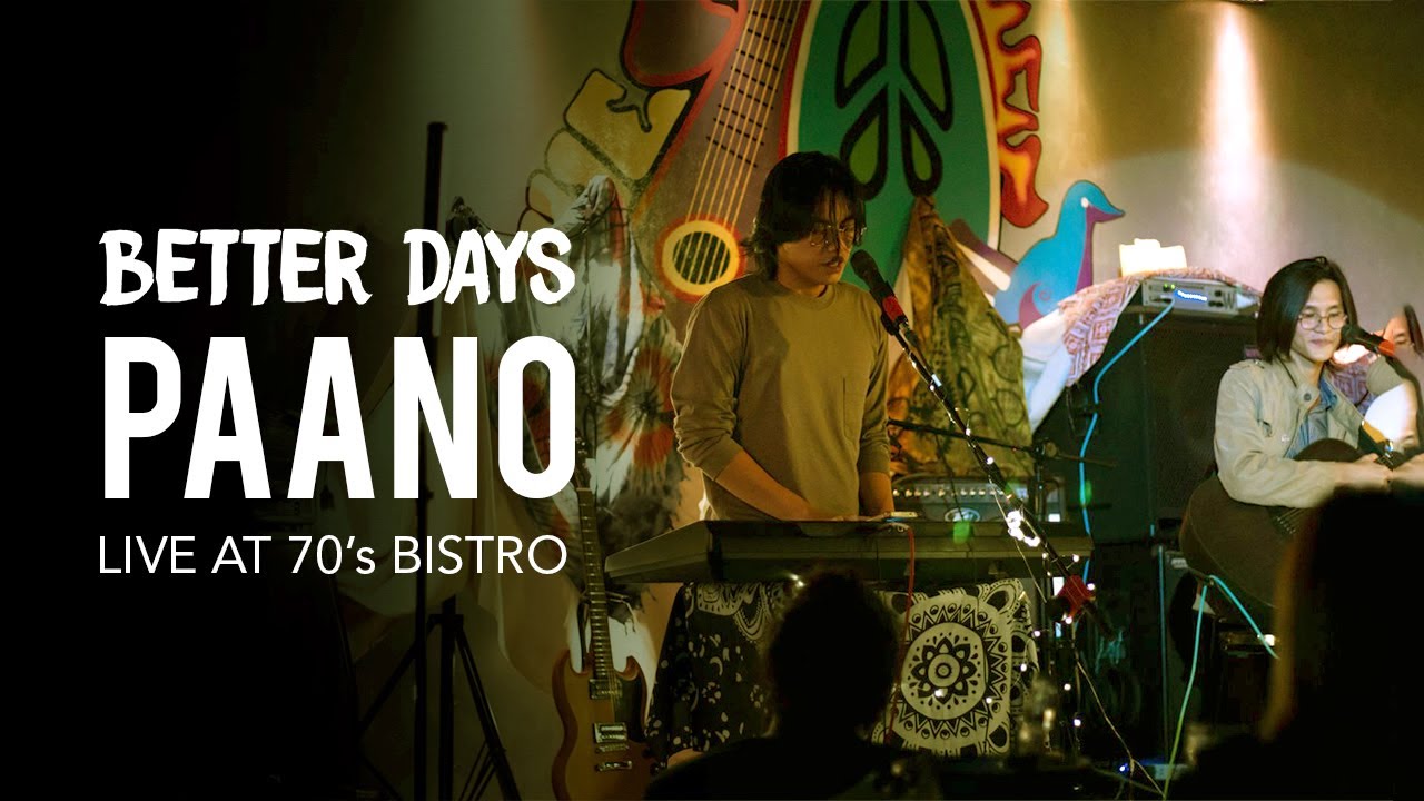 Better Days | Paano (Live Performance) 70's Bistro