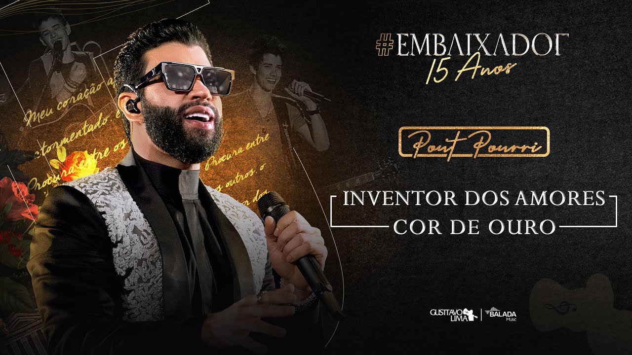 Gusttavo Lima - Inventor dos Amores / Cor de Ouro #Embaixador15Anos