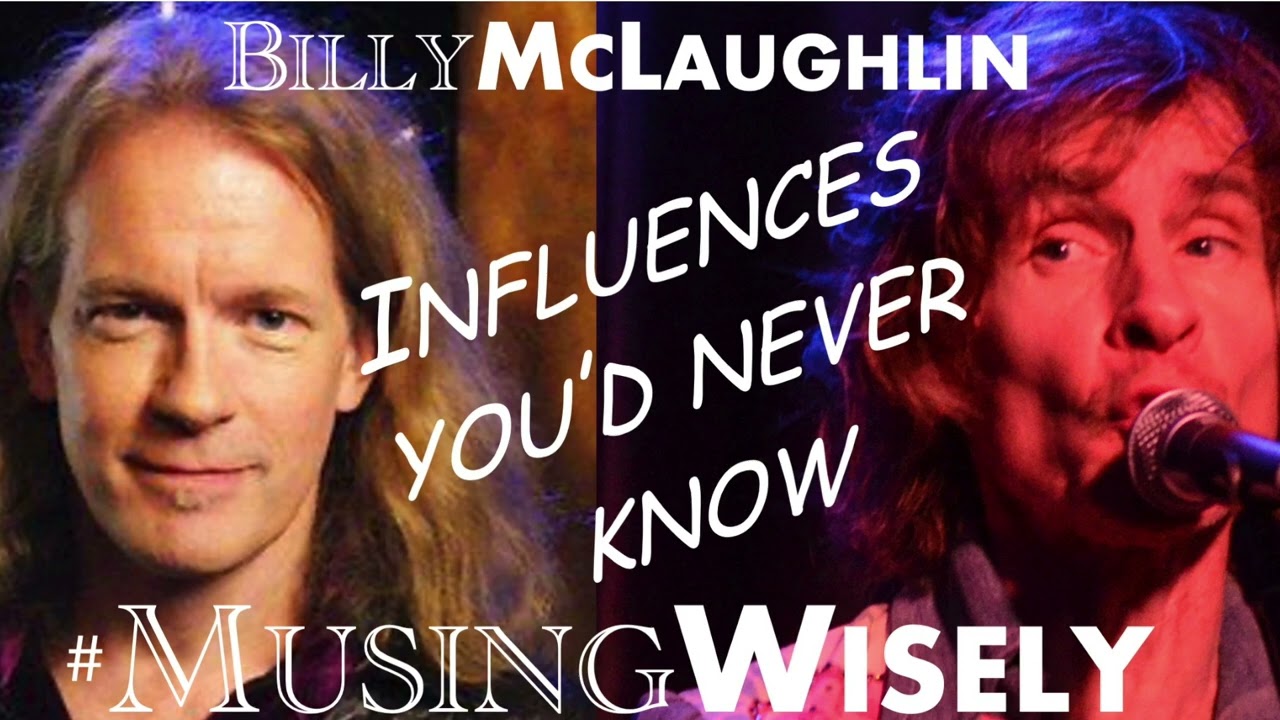 Ep. 5 "Influences you’d never know" Musing Wisely Podcast Featuring Billy McLaughlin
