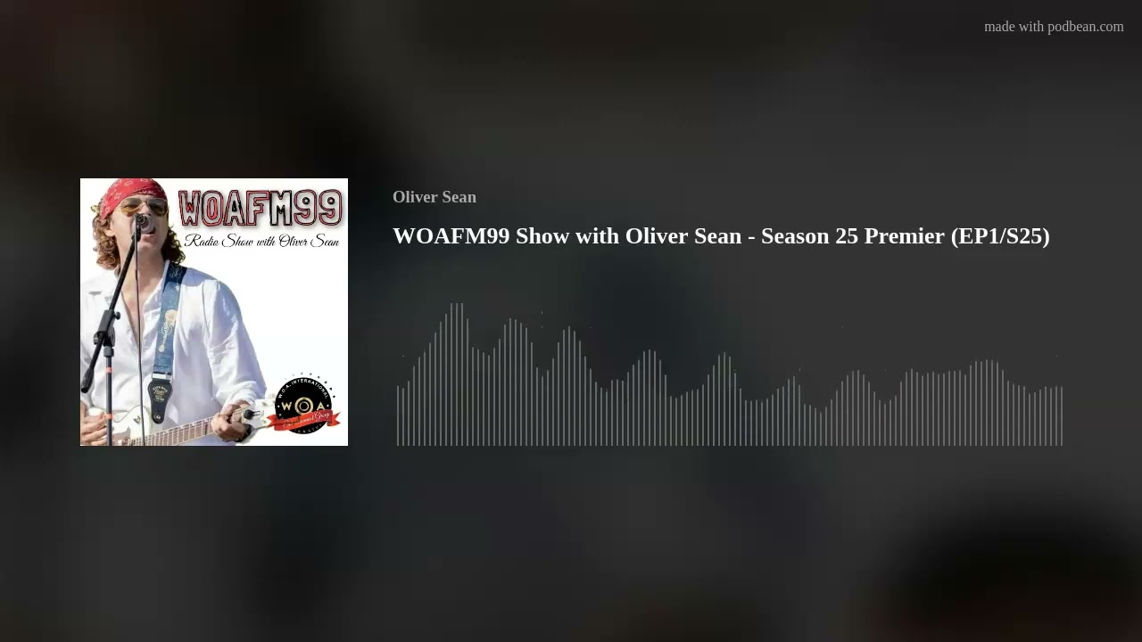 WOAFM99 Show with Oliver Sean - Season 25 Premier (EP1/S25)