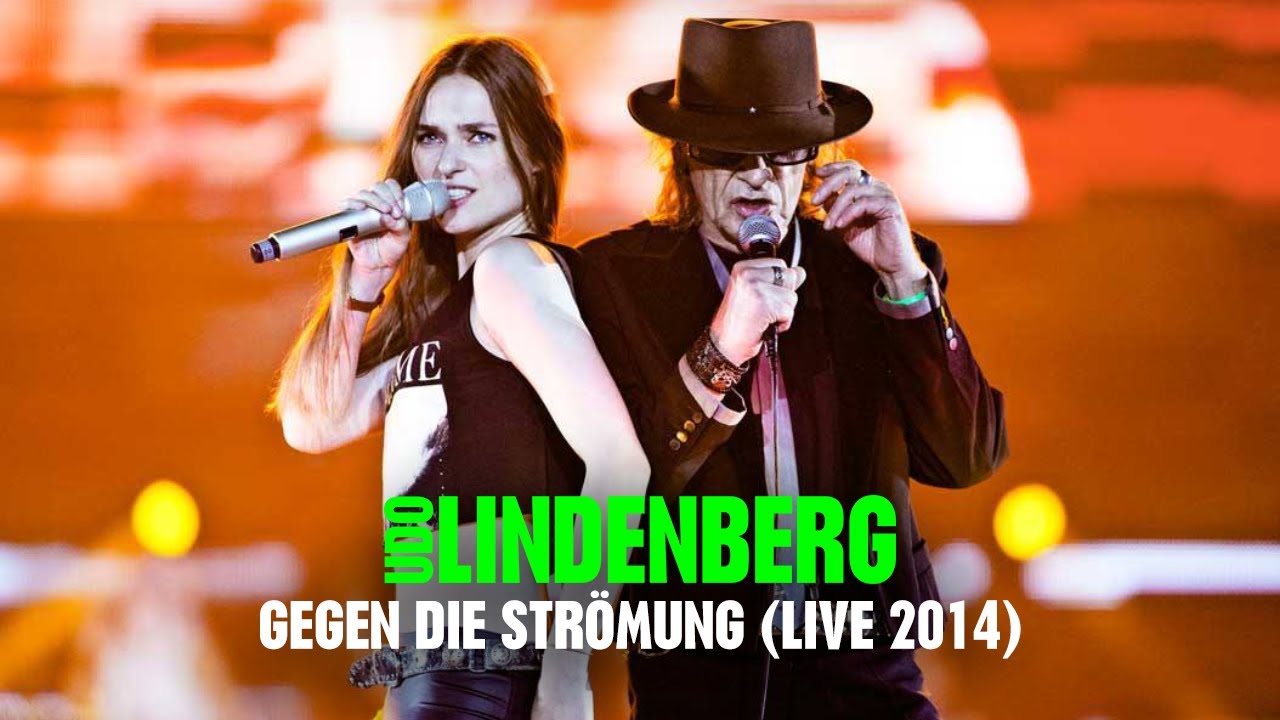 Udo Lindenberg - Gegen die Strömung feat. Josephin Busch (Live 2014)