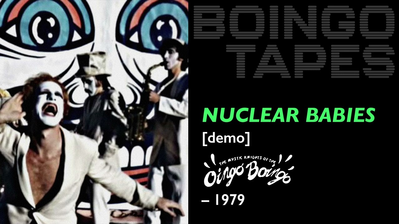 Nuclear Babies (HQ) — The Mystic Knights of The Oingo Boingo 1979