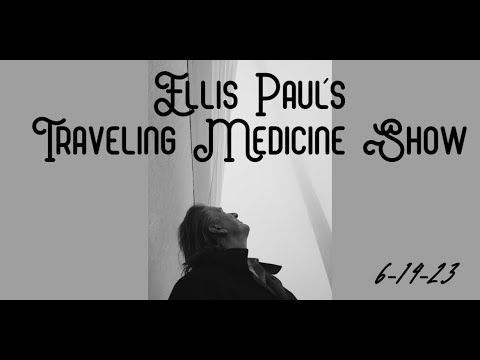 The Traveling Medicine Show 6-14-23