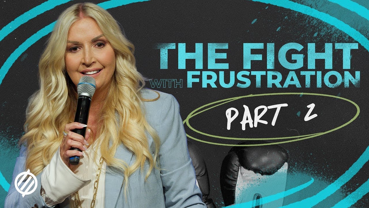 The Fight with Frustration - Part 2 | Pastor Martha Munizzi | EpicLife Church