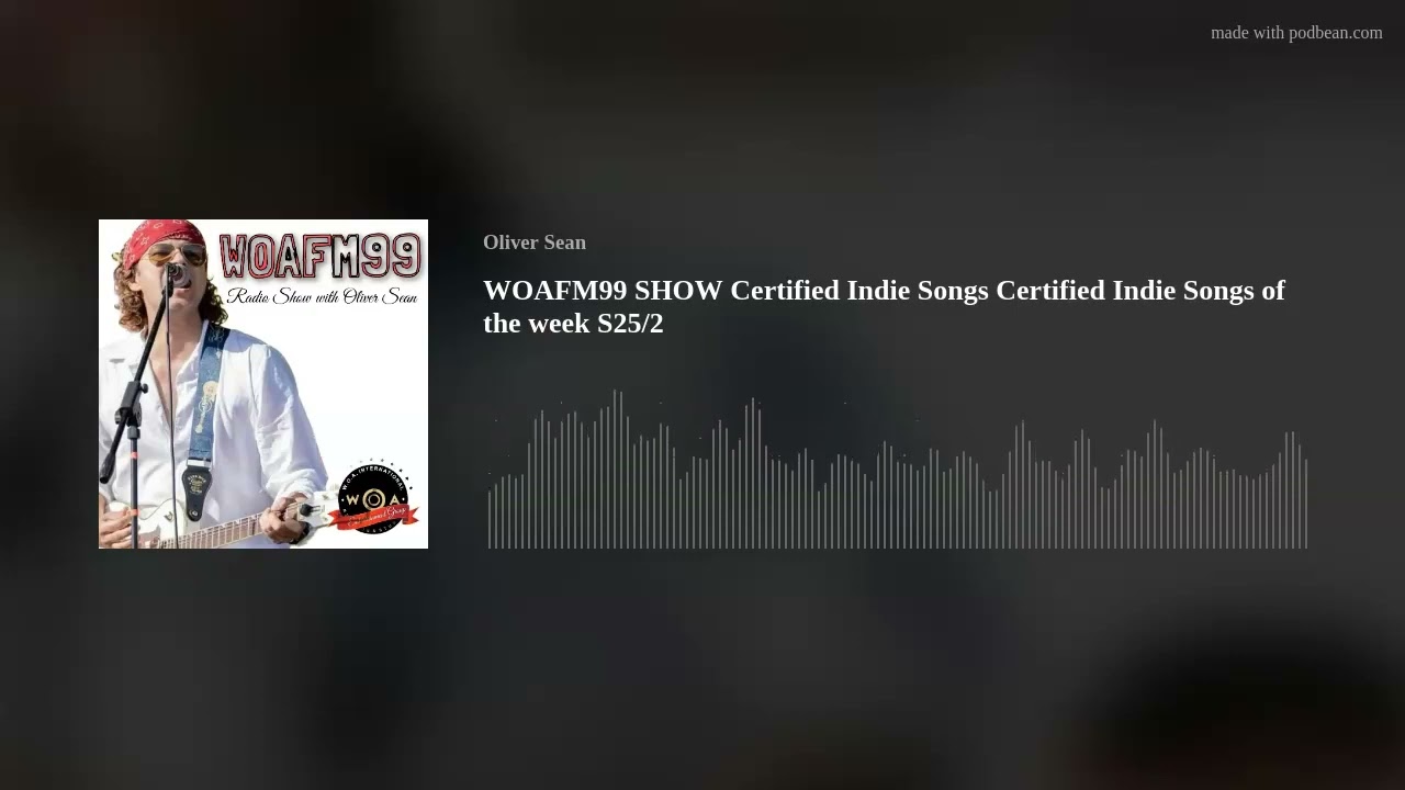 WOAFM99 SHOW Certified Indie Songs Certified Indie Songs of the week S25/2