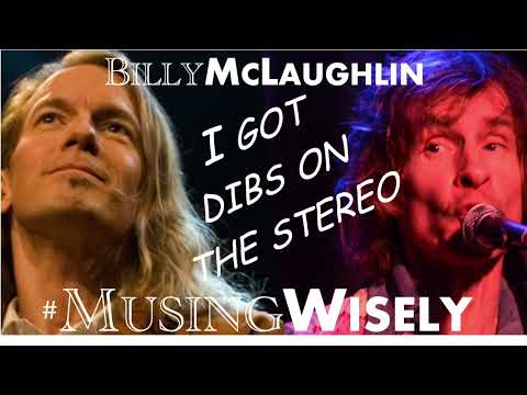 Ep. 10 "Dibs On The Stereo'" Musing Wisely Podcast Featuring Billy McLaughlin