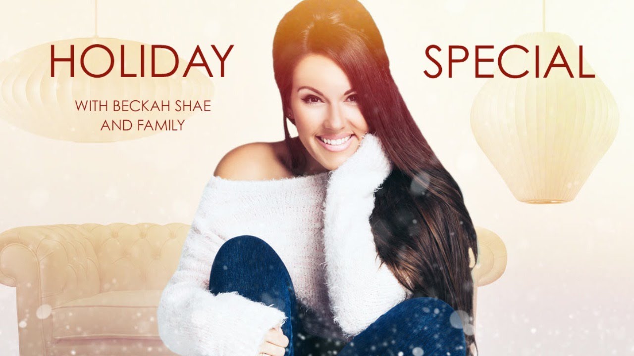 Holiday Special with Beckah Shae and Family