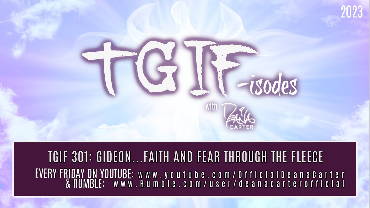 TGIF 301: GIDEON…FAITH AND FEAR THROUGH THE FLEECE