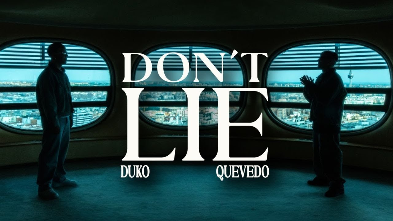 DUKI, Quevedo - don't liE (Video Oficial)