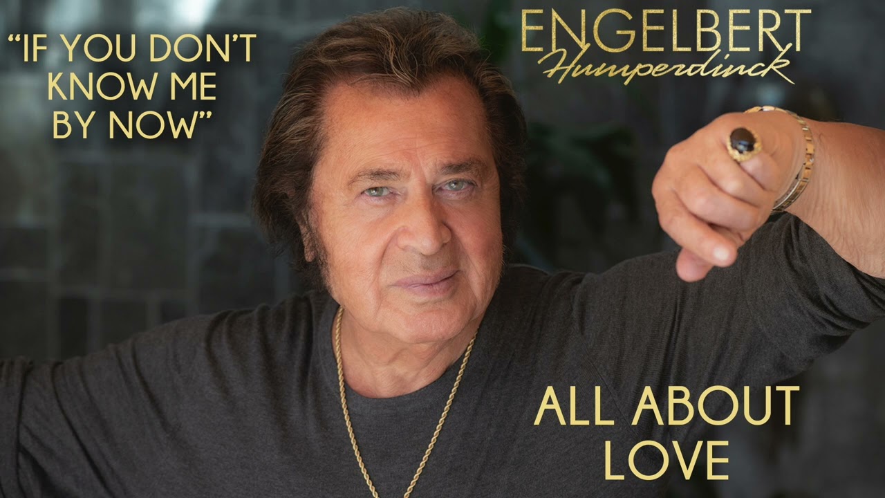Engelbert Humperdinck - "If You Don't Know Me By Now" | Official Audio