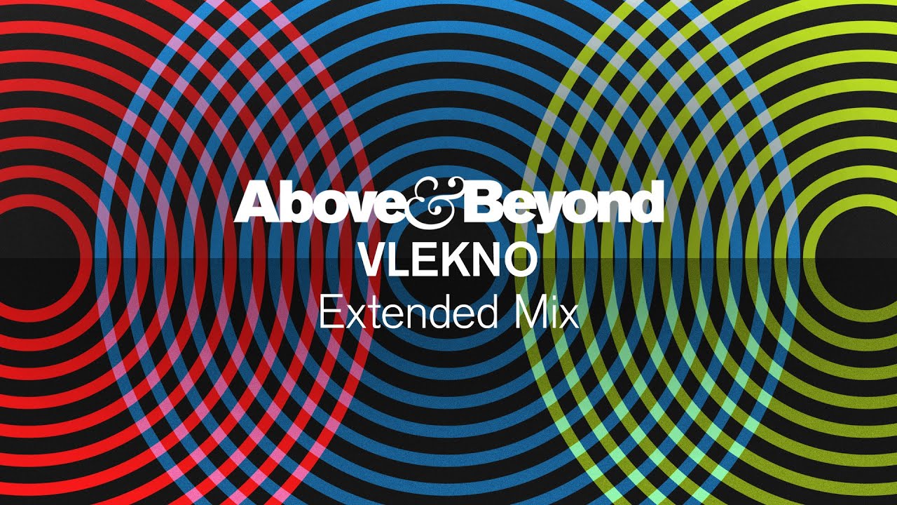 Above & Beyond - VLEKNO (Extended Mix)