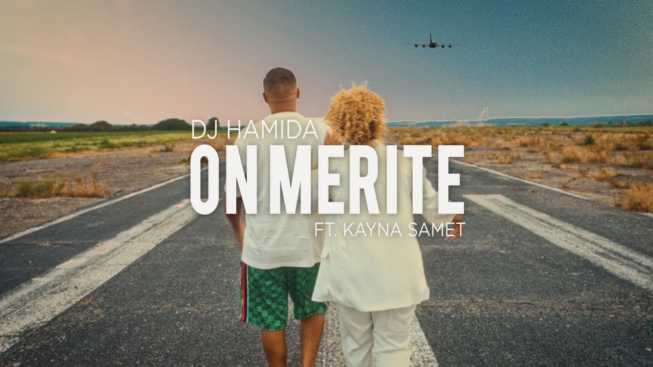 DJ Hamida feat. @KaynaSametOfficiel "On mérite" (clip officiel)