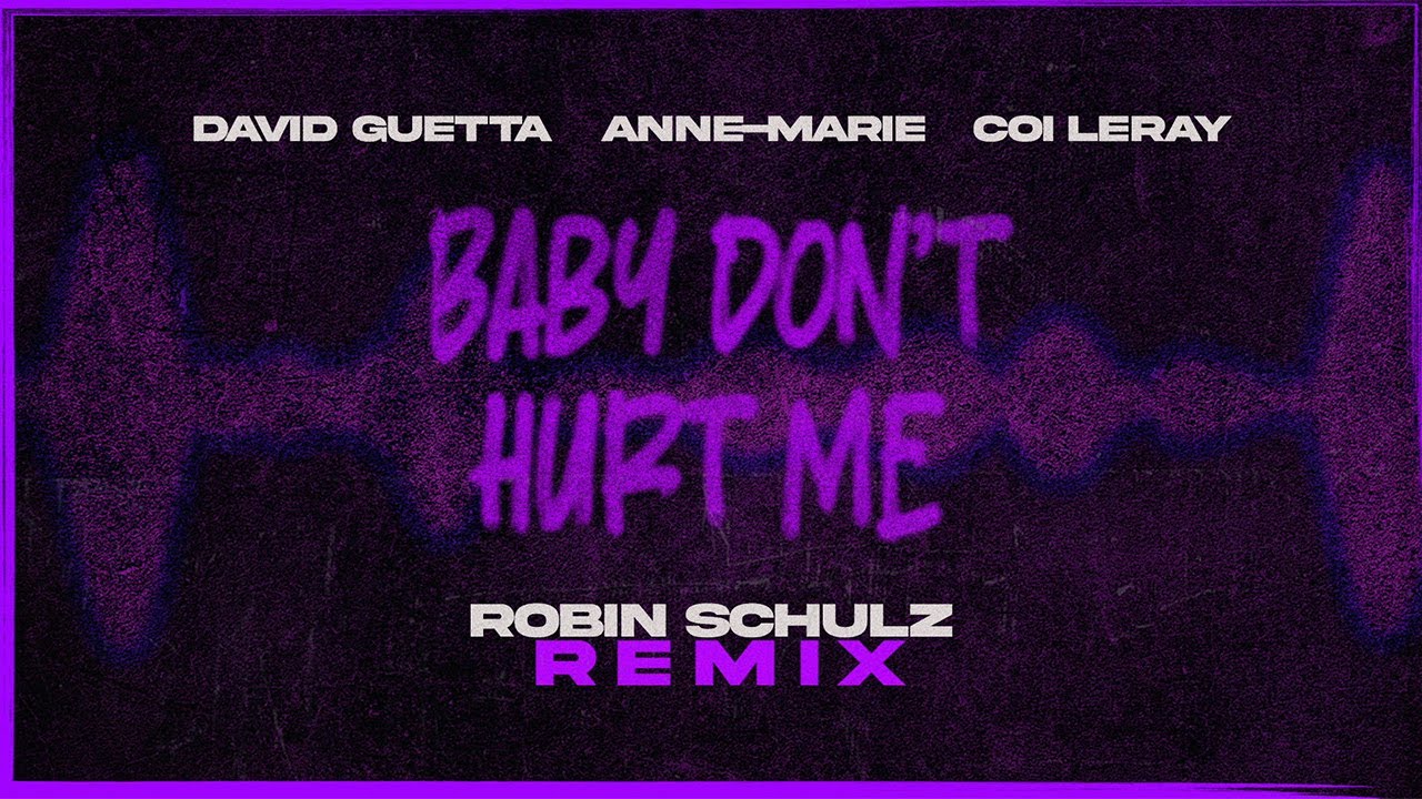David Guetta, Anne-Marie, Coi Leray - Baby Dont Hurt Me (Robin Schulz remix) [VISUALIZER]