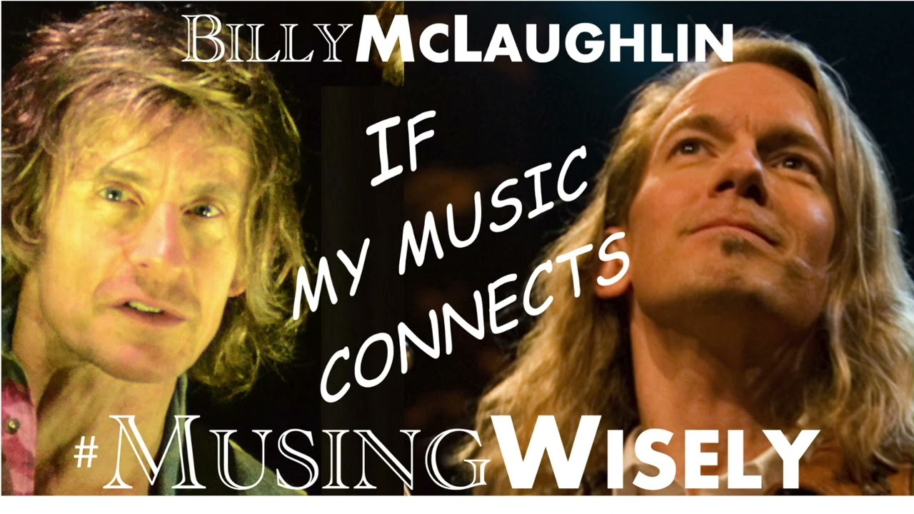 Ep. 12 "If My Music Connects'" Musing Wisely Podcast Featuring Billy McLaughlin
