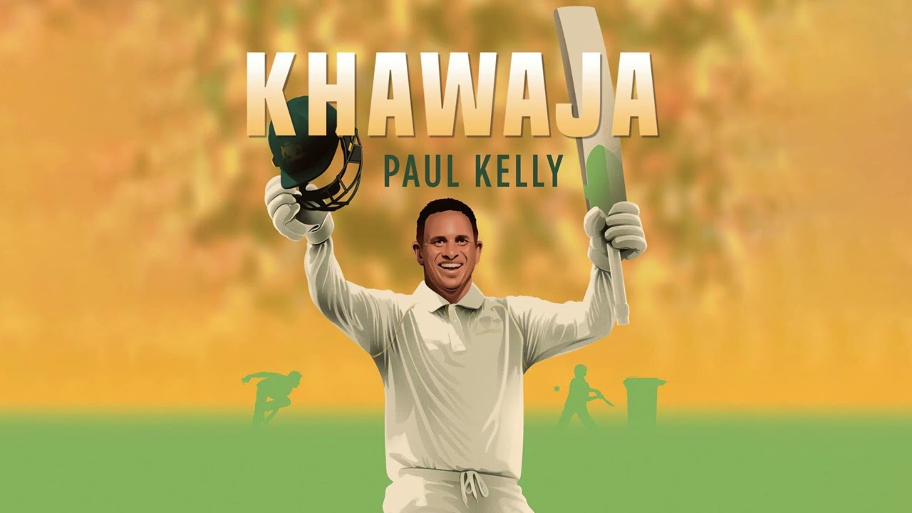 Paul Kelly - Khawaja