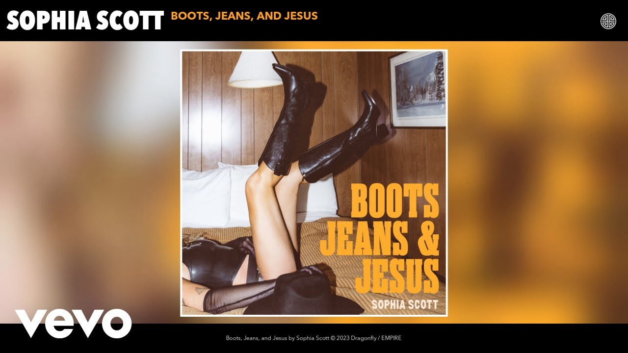 Sophia Scott - Boots, Jeans, and Jesus (Official Audio)